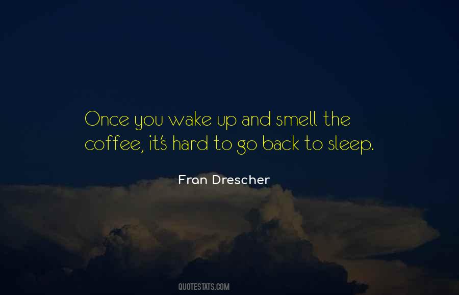 Wake Up Smell The Coffee Quotes #990501
