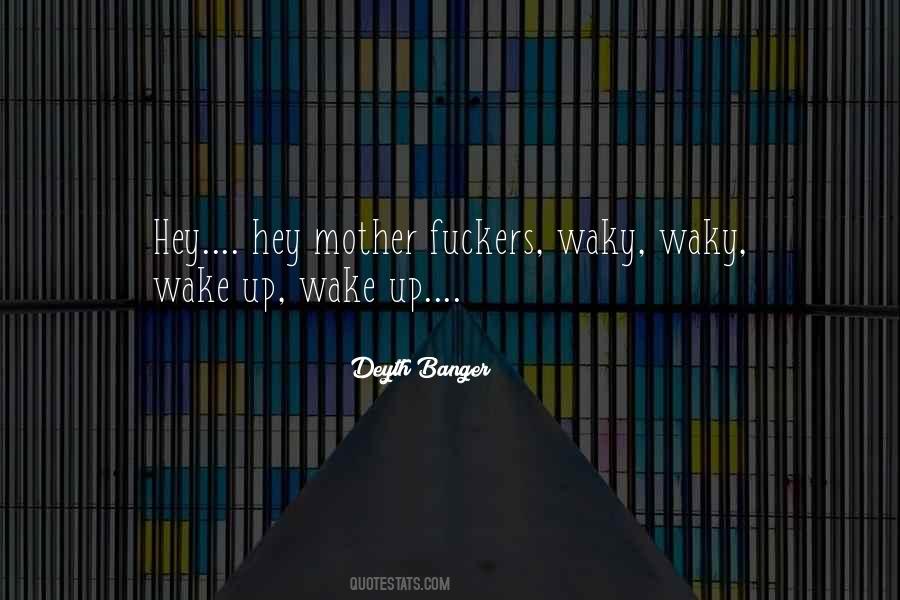 Wake Up Wake Up Quotes #1236850