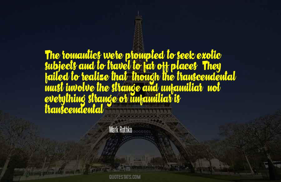 Quotes About Unfamiliar Places #244714