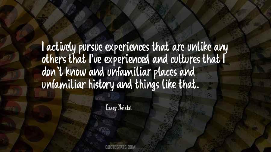 Quotes About Unfamiliar Places #466633