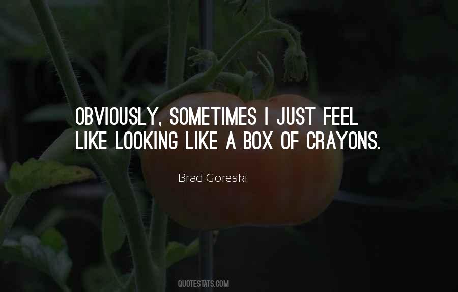 Quotes About Box Of Crayons #1583913