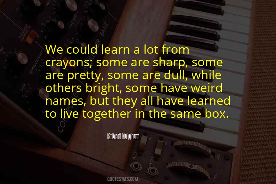 Quotes About Box Of Crayons #1759108