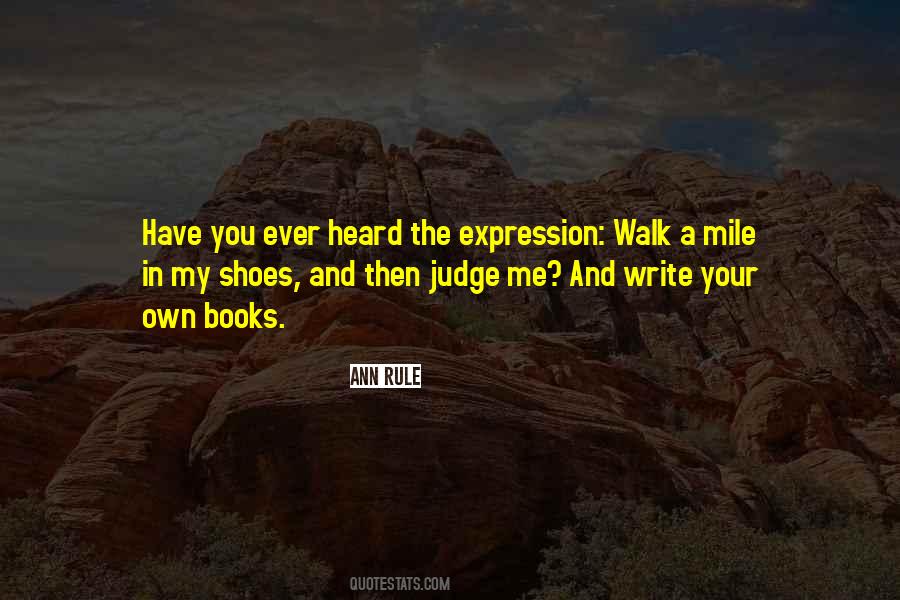 Walk A Mile In Your Shoes Quotes #1315860