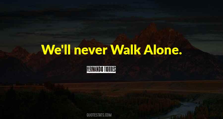 Walk Alone Quotes #263432