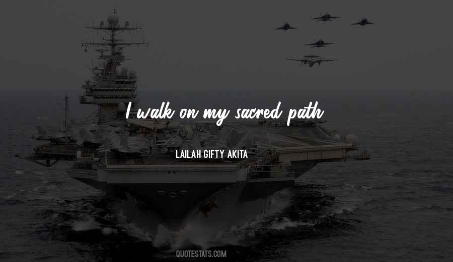 Walk My Path Quotes #241846