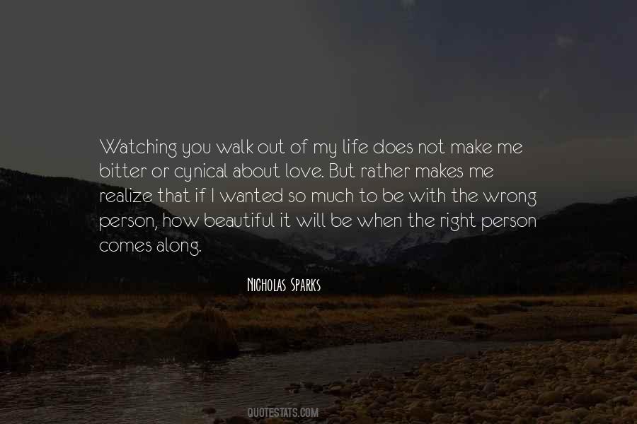 Walk Out My Life Quotes #145711