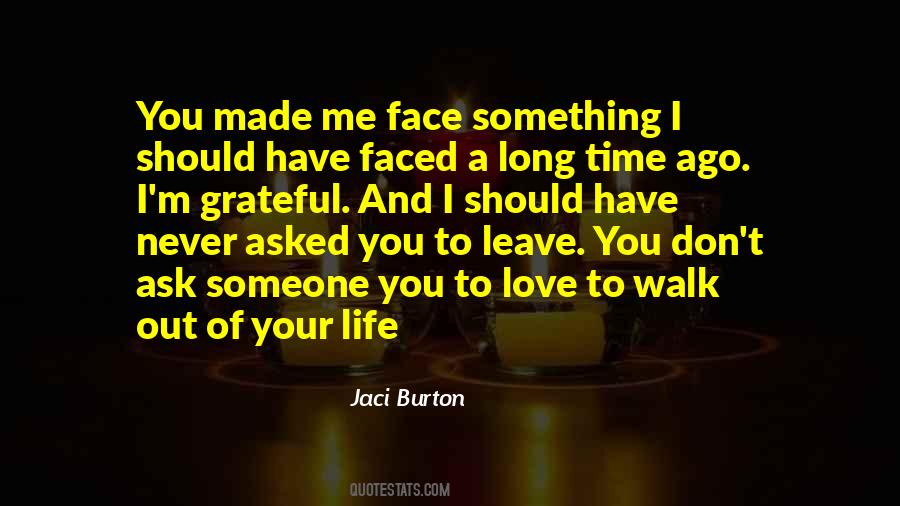 Walk Out Of Someone's Life Quotes #189324