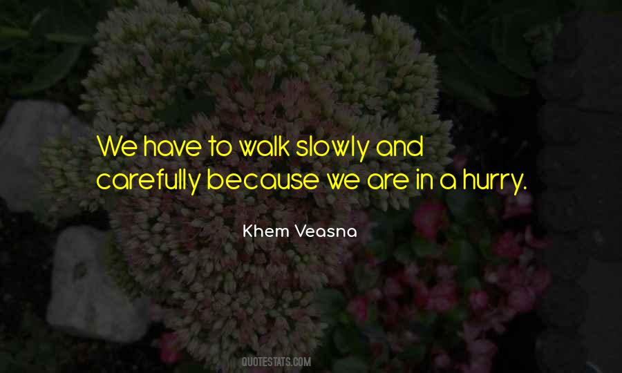 Walk Slowly Quotes #1095759