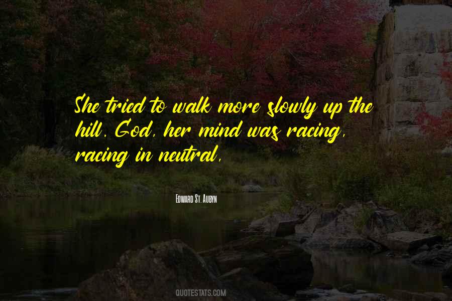 Walk Slowly Quotes #1412647