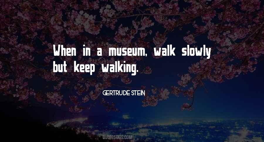 Walk Slowly Quotes #1742458