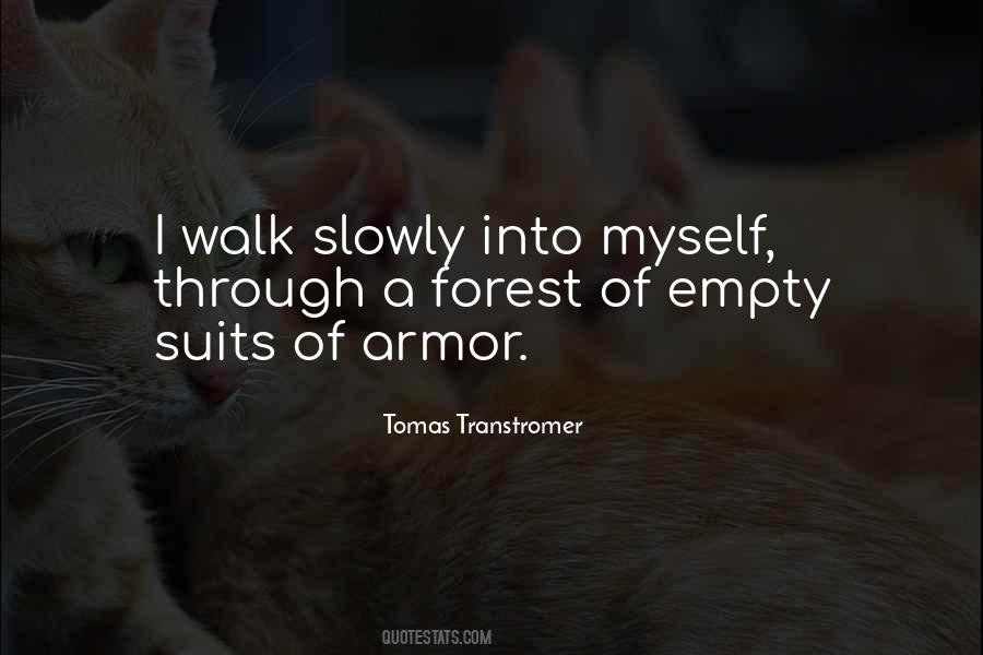 Walk Slowly Quotes #390456