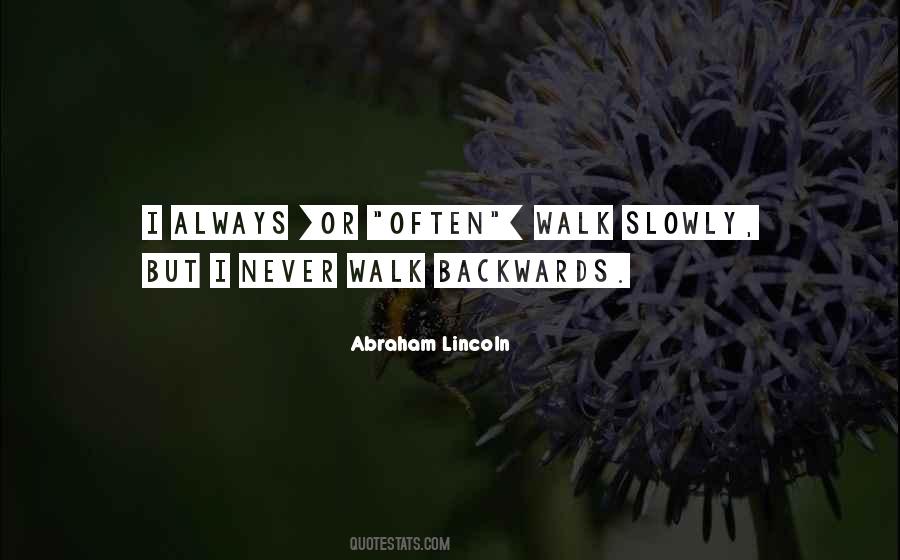 Walk Slowly Quotes #52374