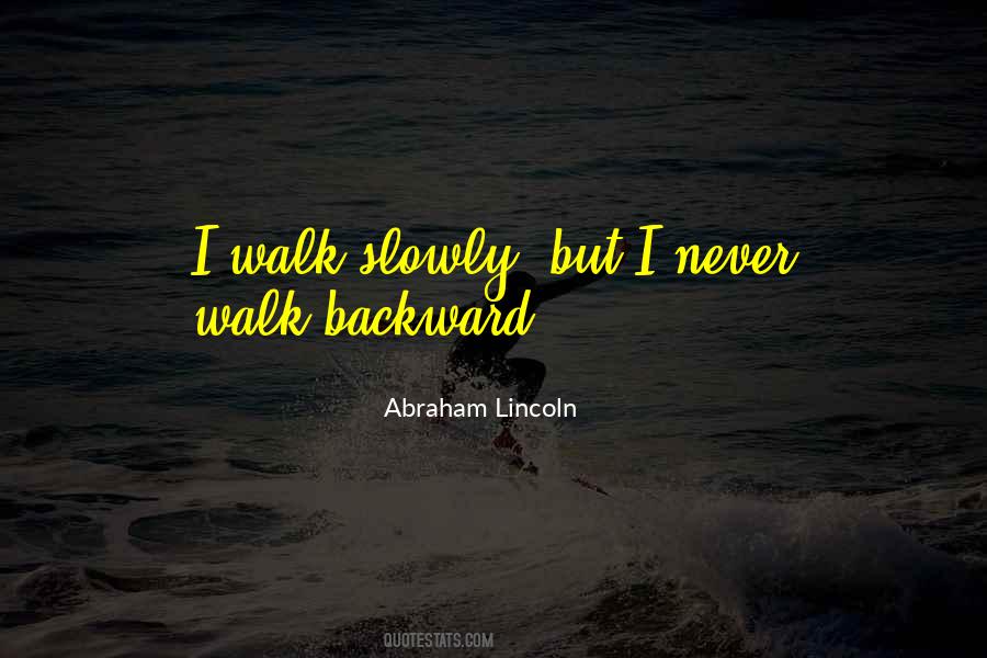 Walk Slowly Quotes #571819