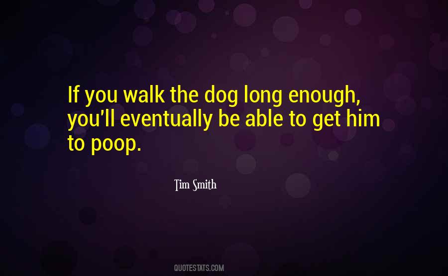 Walk The Dog Quotes #598268