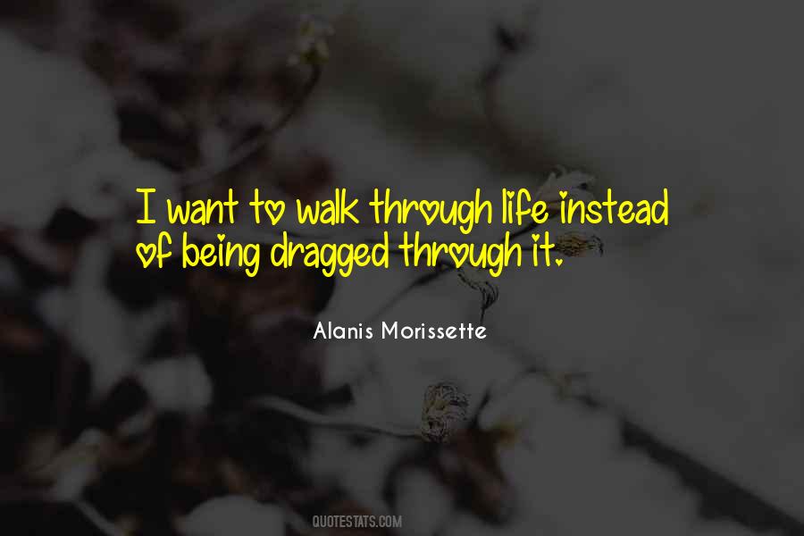 Walk Through Life With Me Quotes #162592