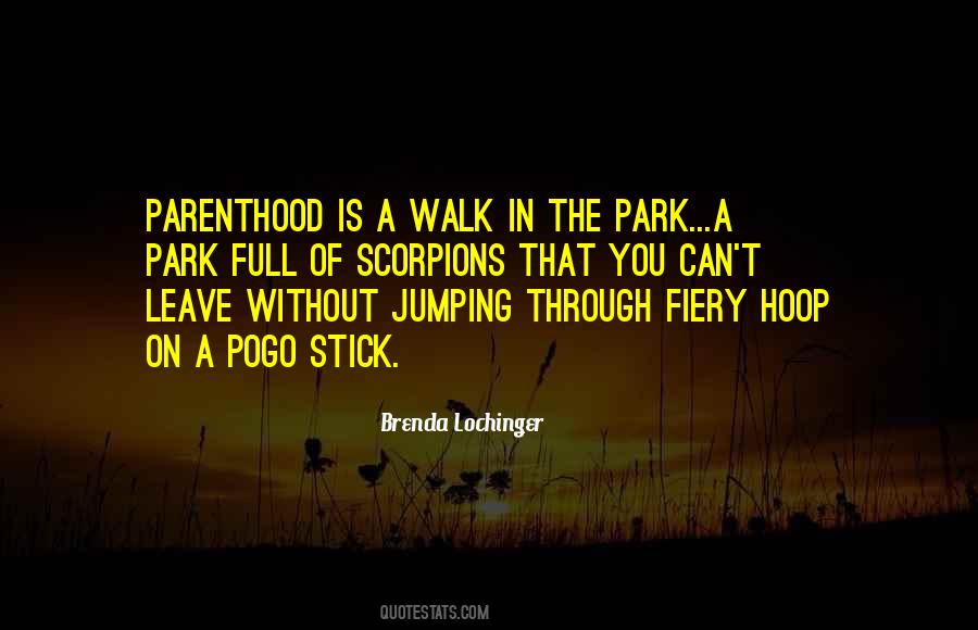 Walk Through The Park Quotes #1377914