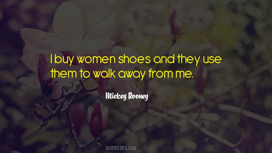 Walk Your Shoes Quotes #506261