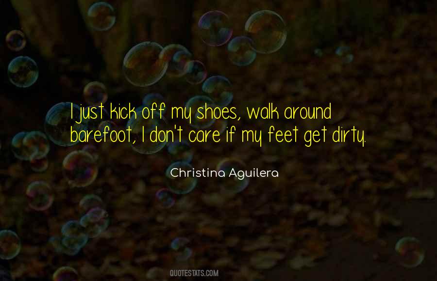 Walk Your Shoes Quotes #875079