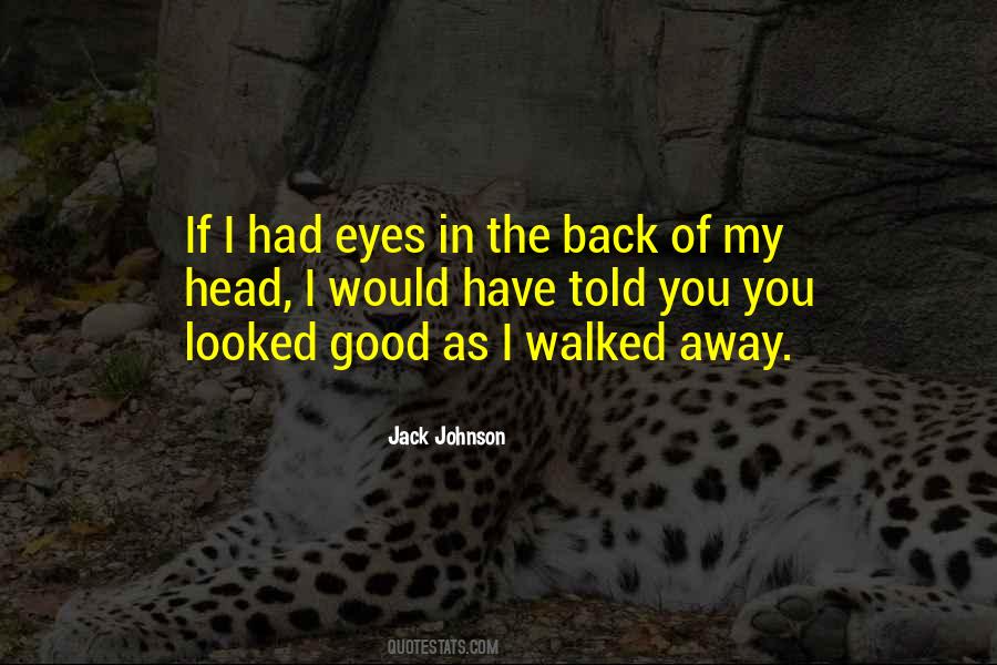 Walked Away Quotes #961321