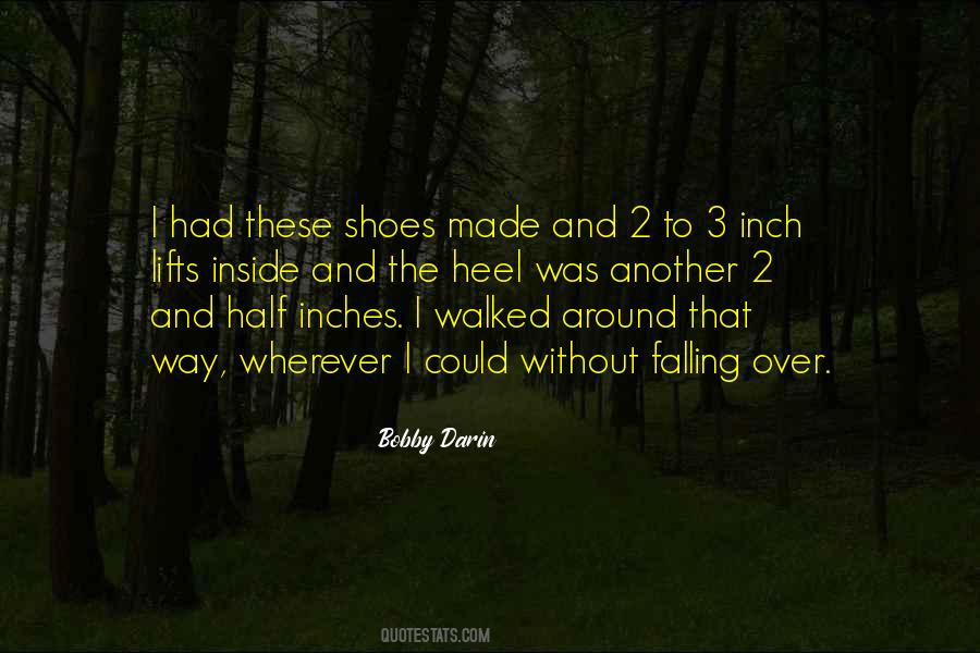 Walked In His Shoes Quotes #483680