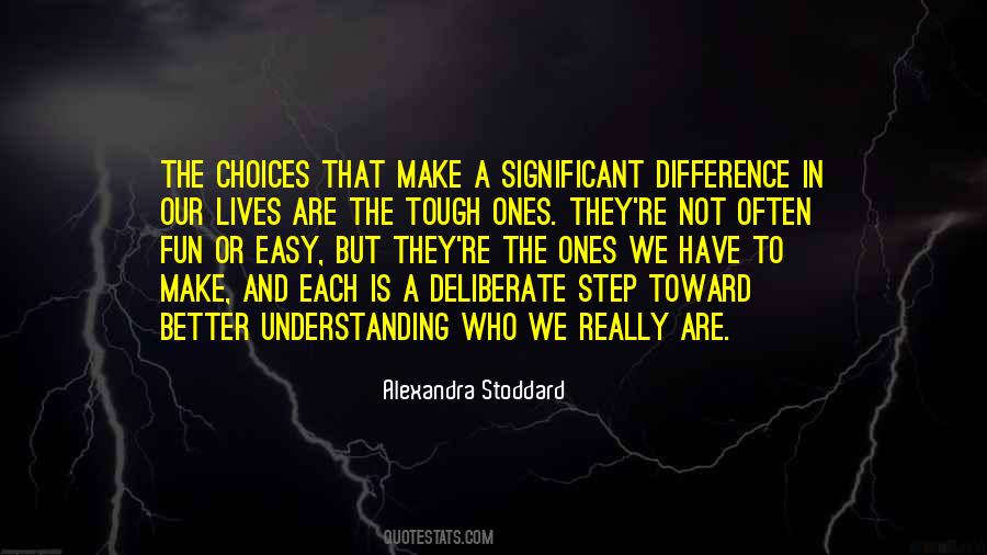 Quotes About Tough Choices #1816021