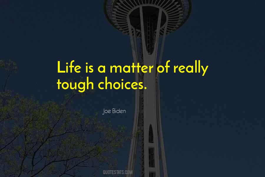 Quotes About Tough Choices #435567