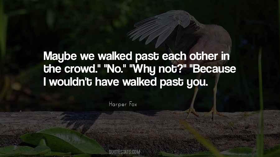 Walked Quotes #1704401