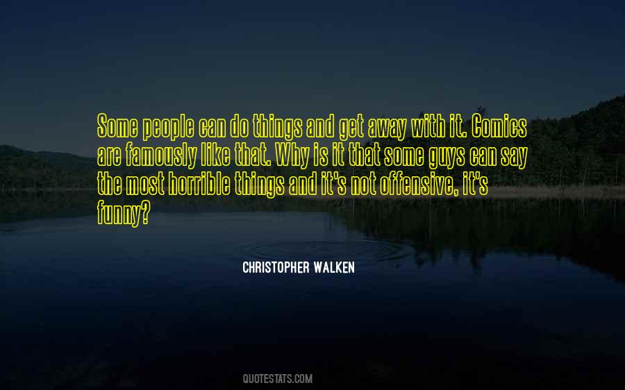 Walken Quotes #766994