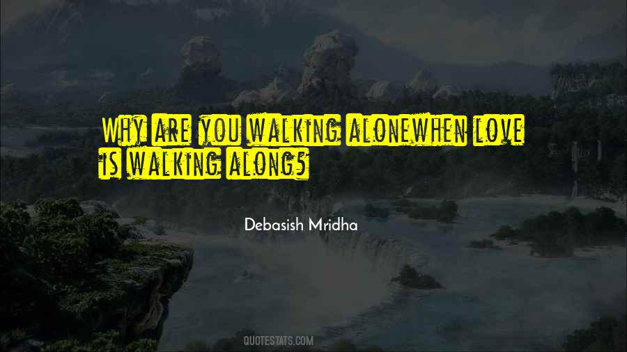 Walking Alone Love Quotes #796656