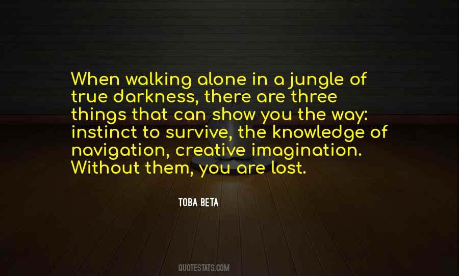 Walking Alone Without You Quotes #1337461