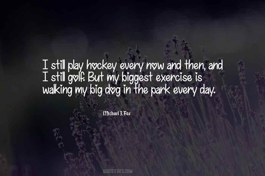 Walking My Dog Quotes #1072990