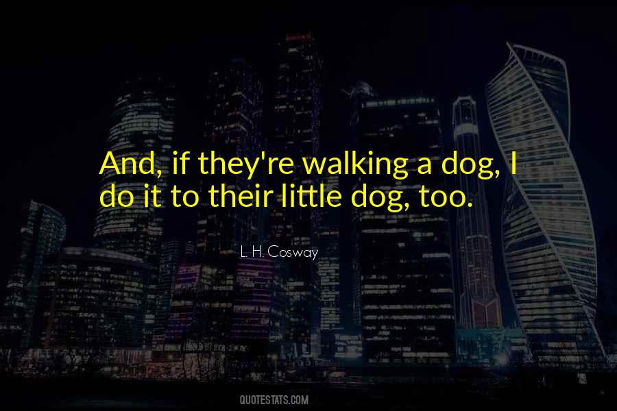 Walking My Dog Quotes #1401393