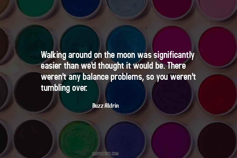 Walking On The Moon Quotes #842766