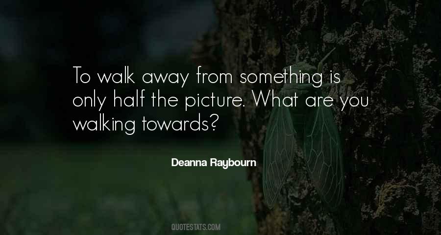 Walking Towards You Quotes #726145