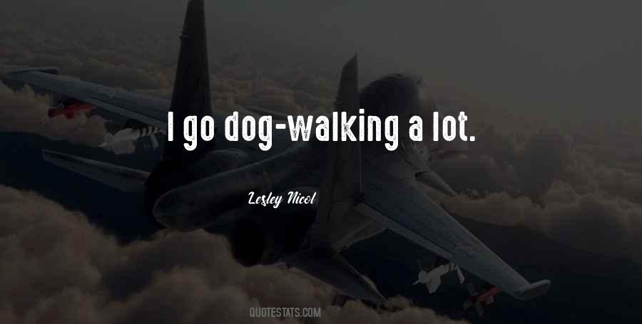 Walking With My Dog Quotes #1327137