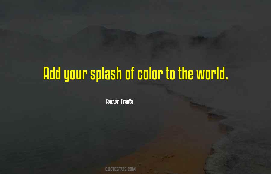 Quotes About Splash Of Color #602946