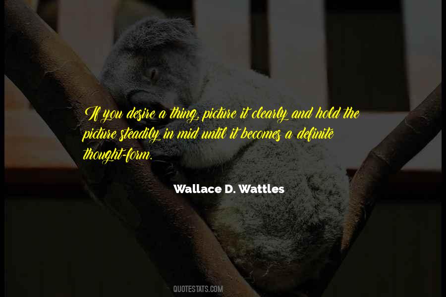 Wallace Wattles Quotes #907188