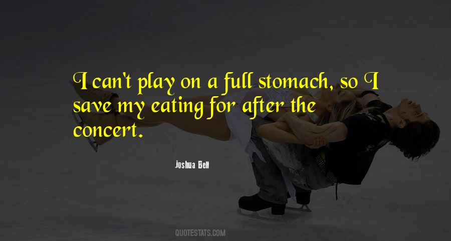 Quotes About Full Stomach #1623208