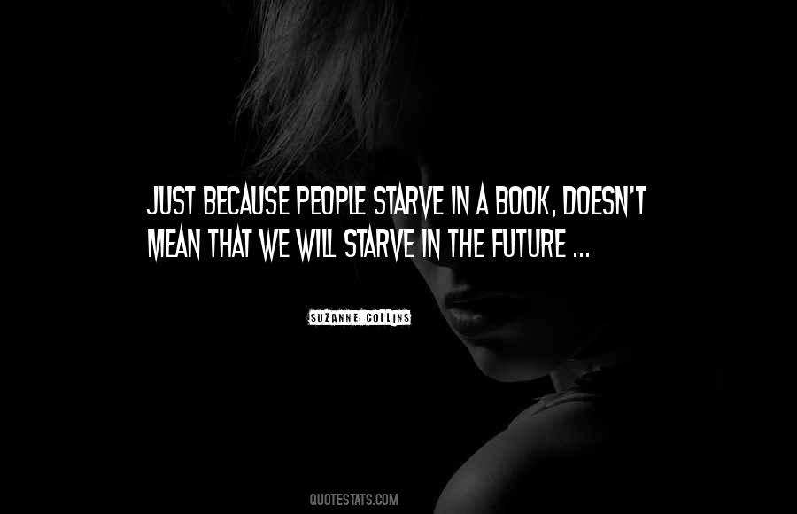 Quotes About Starve #1208096