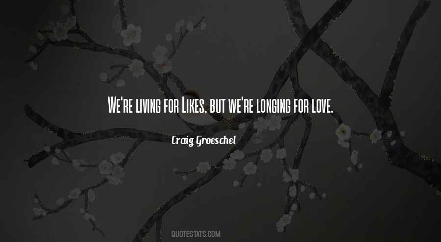 Quotes About Living For Love #317452