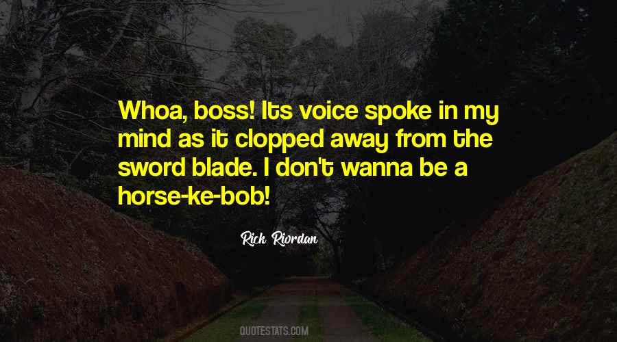 Wanna Be Boss Quotes #1605236