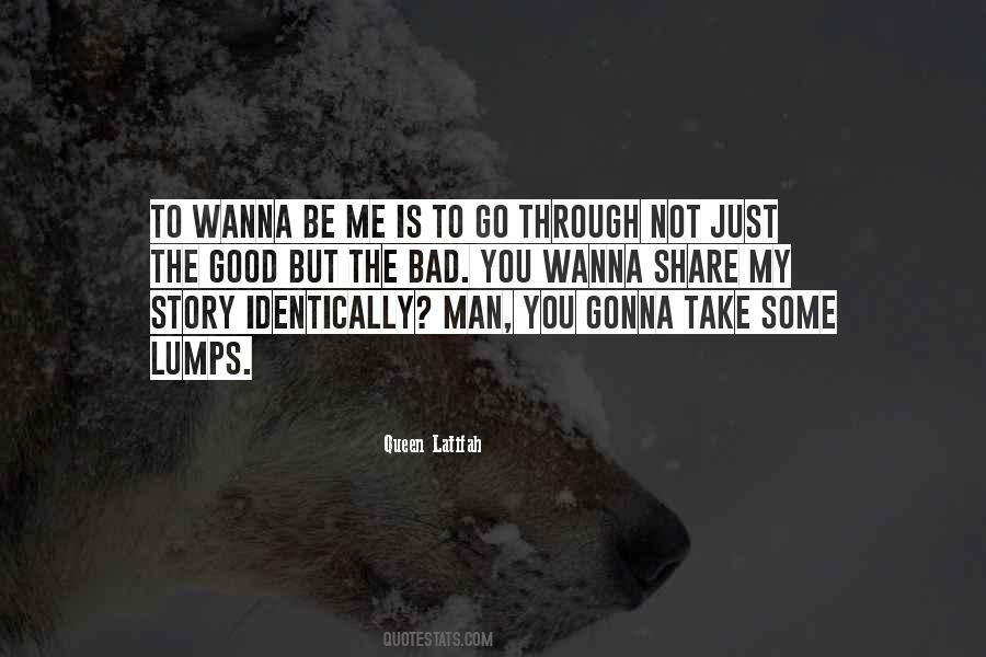Wanna Be Me Quotes #1581909