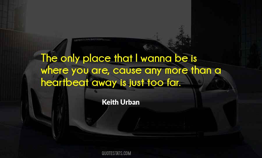 Wanna Go Away Quotes #1711102
