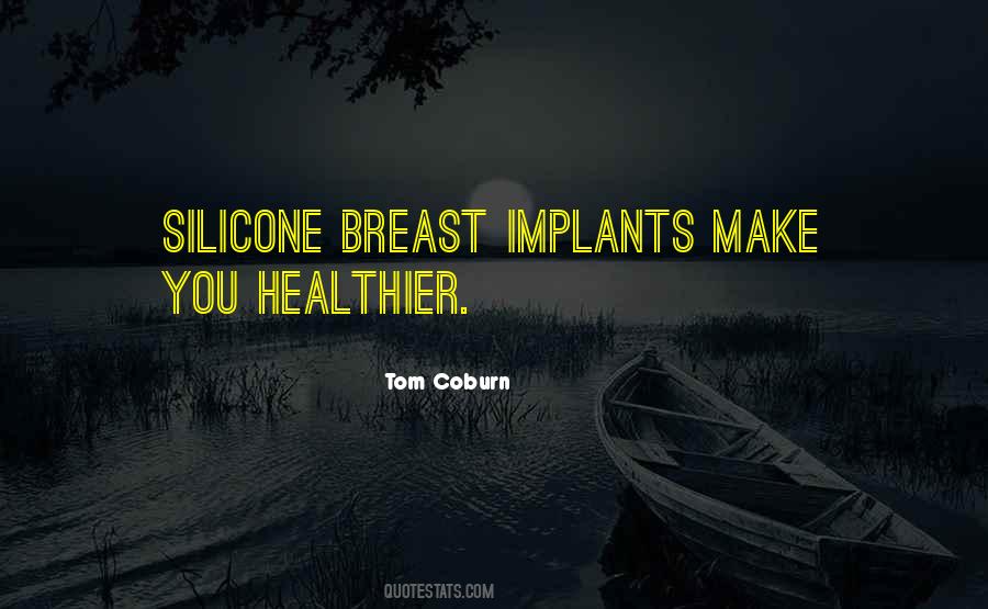 Quotes About Implants #1127593