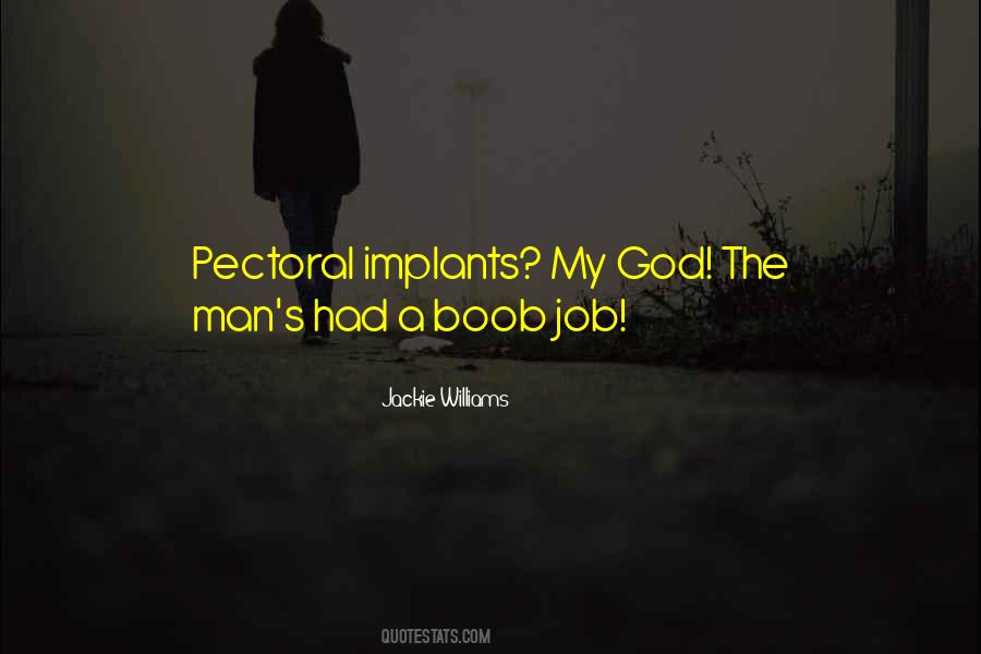 Quotes About Implants #1370031