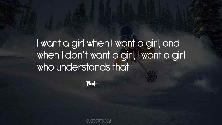 Want A Girl Quotes #442468