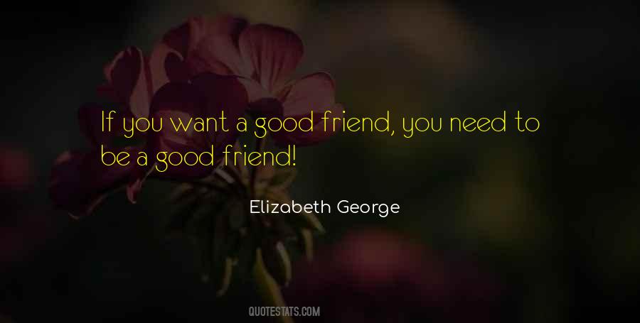 Want A Good Friend Quotes #831441