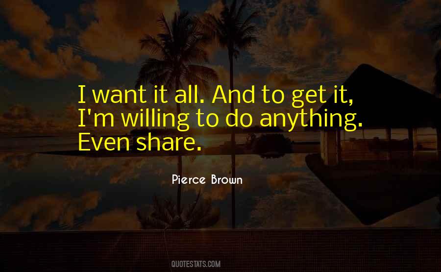 Want It All Quotes #1471649