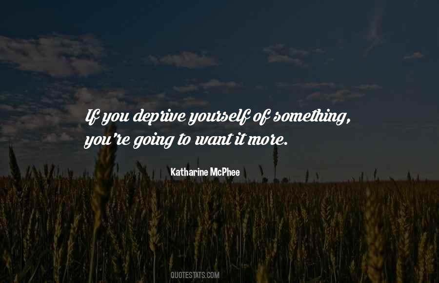 Want It More Quotes #333287