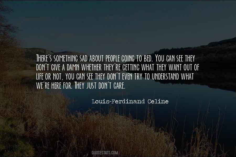 Want Out Of Life Quotes #1172608